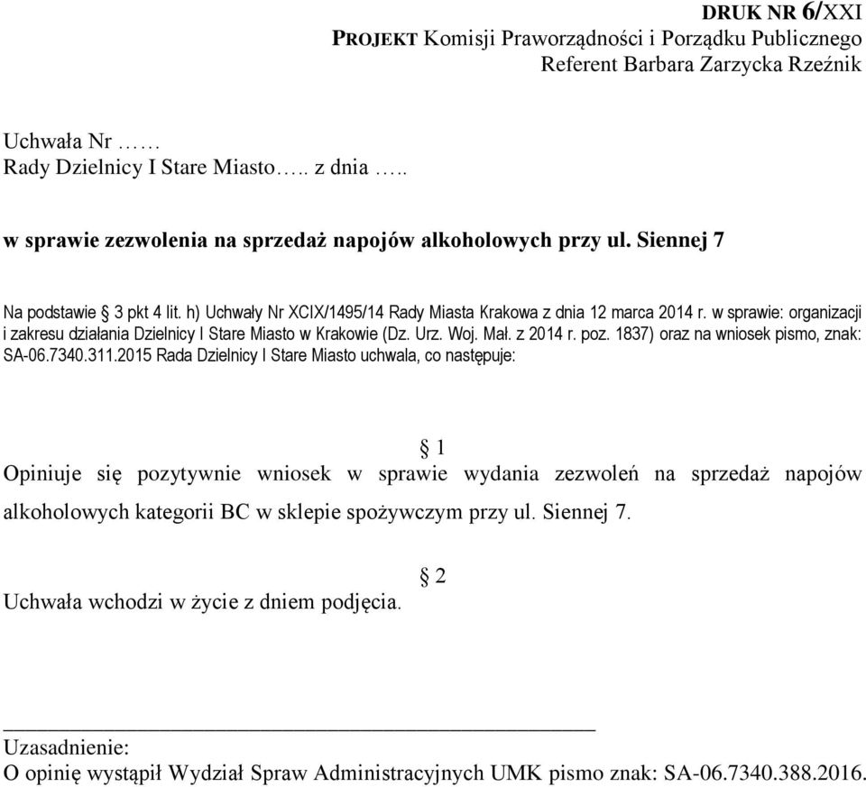 w sprawie: organizacji i zakresu działania Dzielnicy I Stare Miasto w Krakowie (Dz. Urz. Woj. Mał. z 2014 r. poz. 1837) oraz na wniosek pismo, znak: SA-06.7340.311.