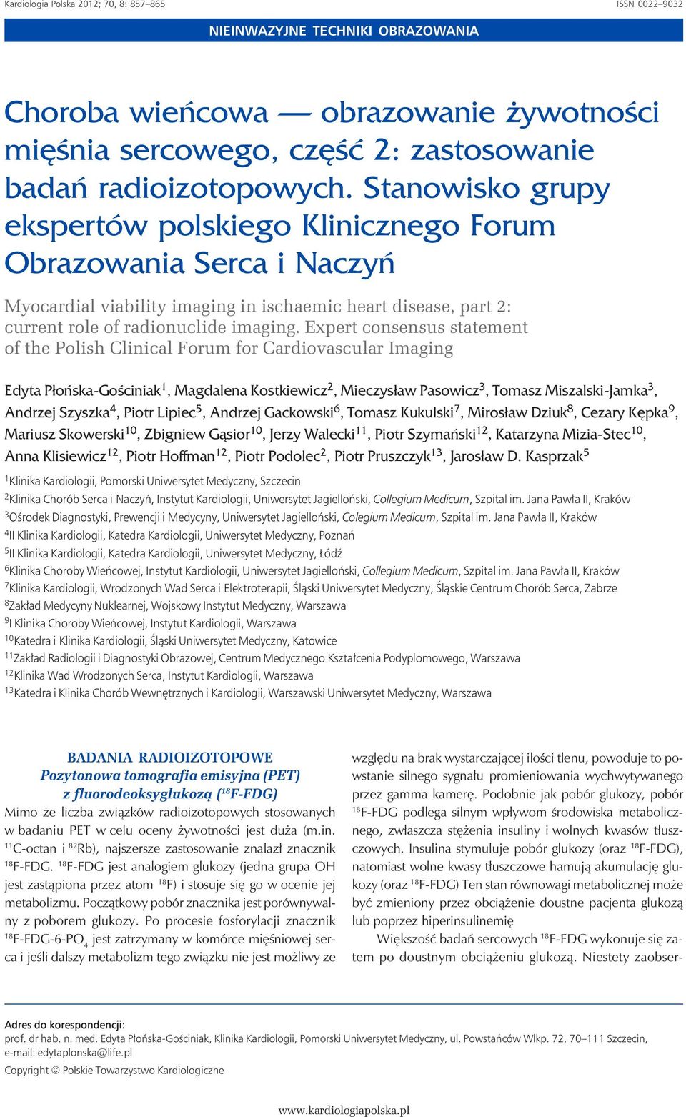 Expert consensus statement of the Polish Clinical Forum for Cardiovascular Imaging Edyta Płońska Gościniak 1, Magdalena Kostkiewicz 2, Mieczysław Pasowicz 3, Tomasz Miszalski Jamka 3, Andrzej Szyszka