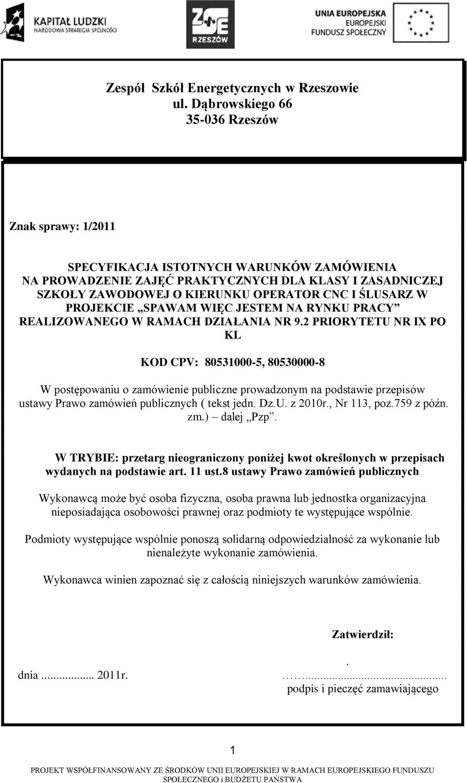 ŚLUSARZ W PROJEKCIE SPAWAM WIĘC JESTEM NA RYNKU PRACY REALIZOWANEGO W RAMACH DZIAŁANIA NR 9.