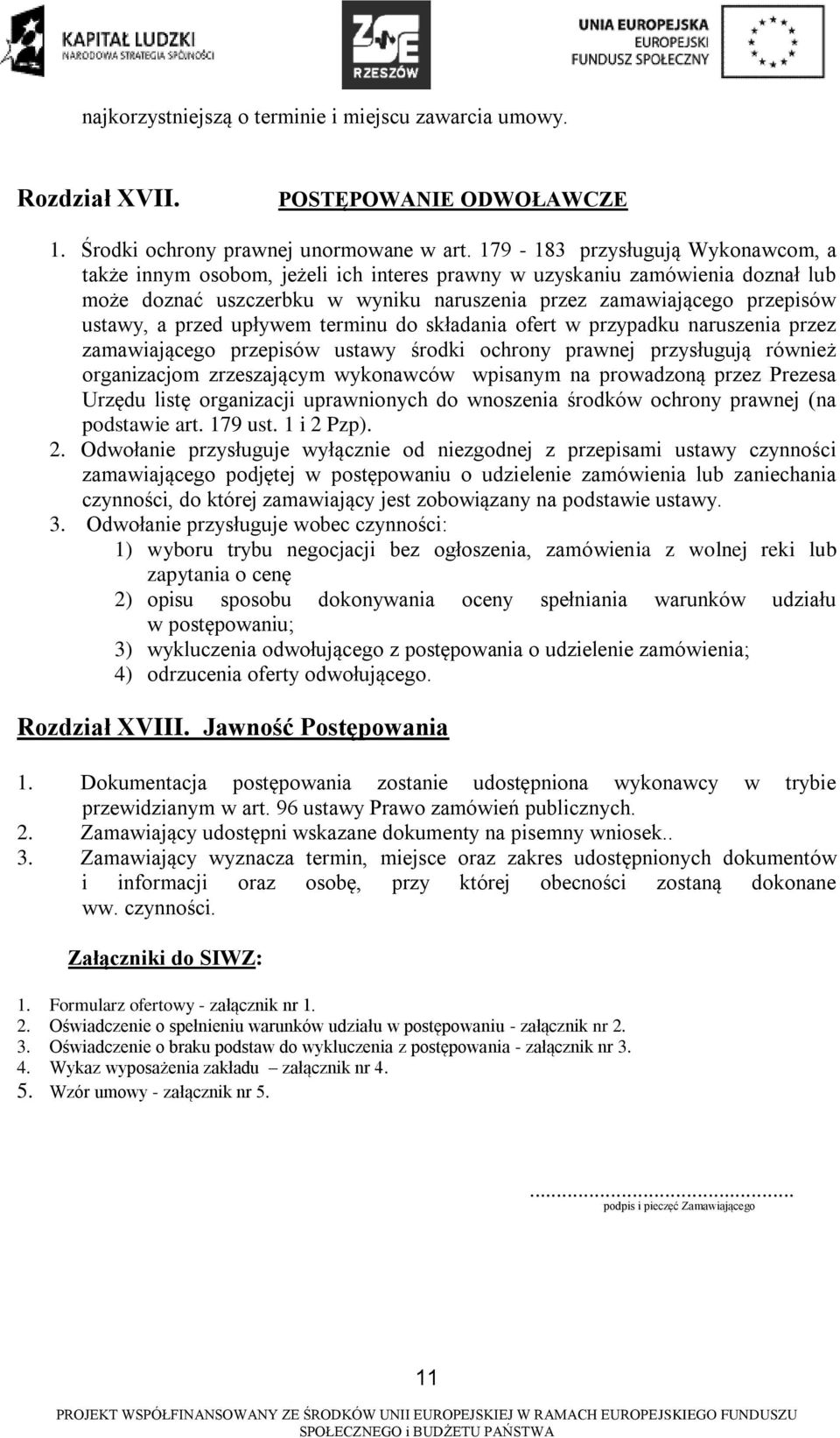 przed upływem terminu do składania ofert w przypadku naruszenia przez zamawiającego przepisów ustawy środki ochrony prawnej przysługują również organizacjom zrzeszającym wykonawców wpisanym na