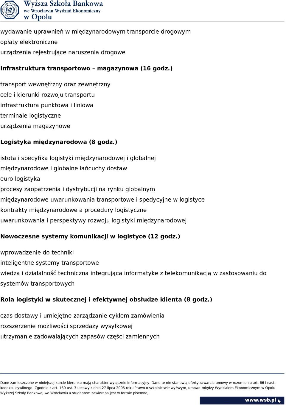 ) istota i specyfika logistyki międzynarodowej i globalnej międzynarodowe i globalne łańcuchy dostaw euro logistyka procesy zaopatrzenia i dystrybucji na rynku globalnym międzynarodowe uwarunkowania