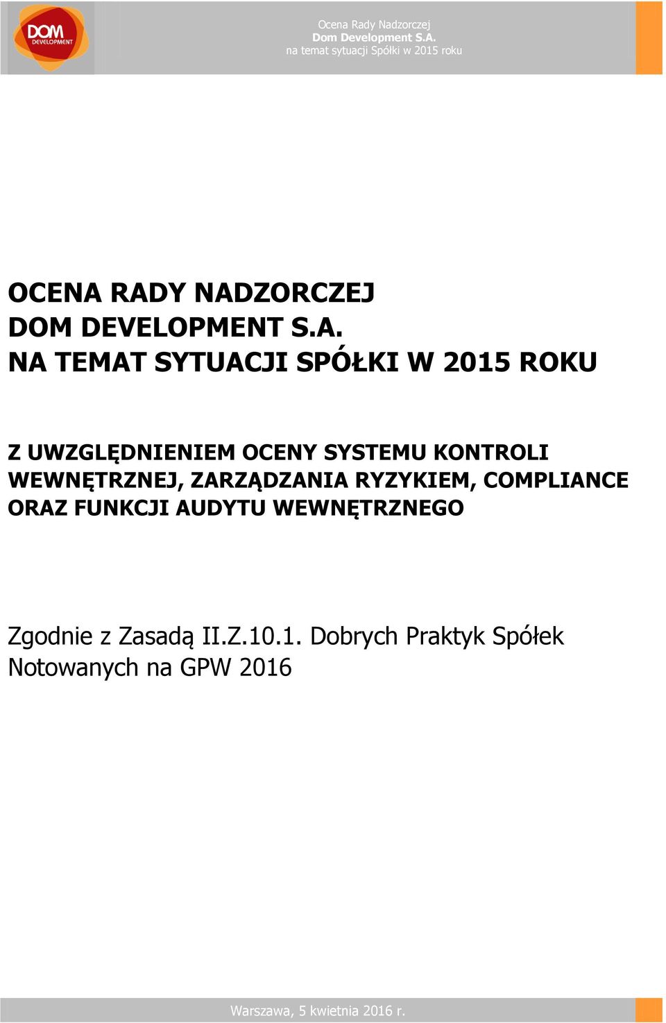 UWZGLĘDNIENIEM OCENY SYSTEMU KONTROLI WEWNĘTRZNEJ, ZARZĄDZANIA RYZYKIEM,