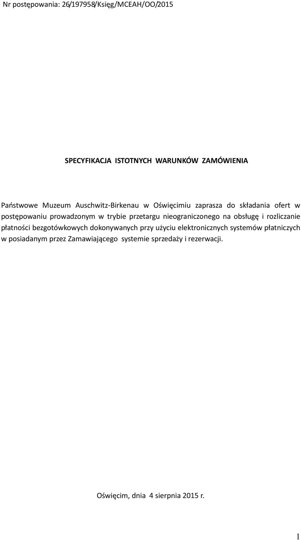 nieograniczonego na obsługę i rozliczanie płatności bezgotówkowych dokonywanych przy użyciu elektronicznych