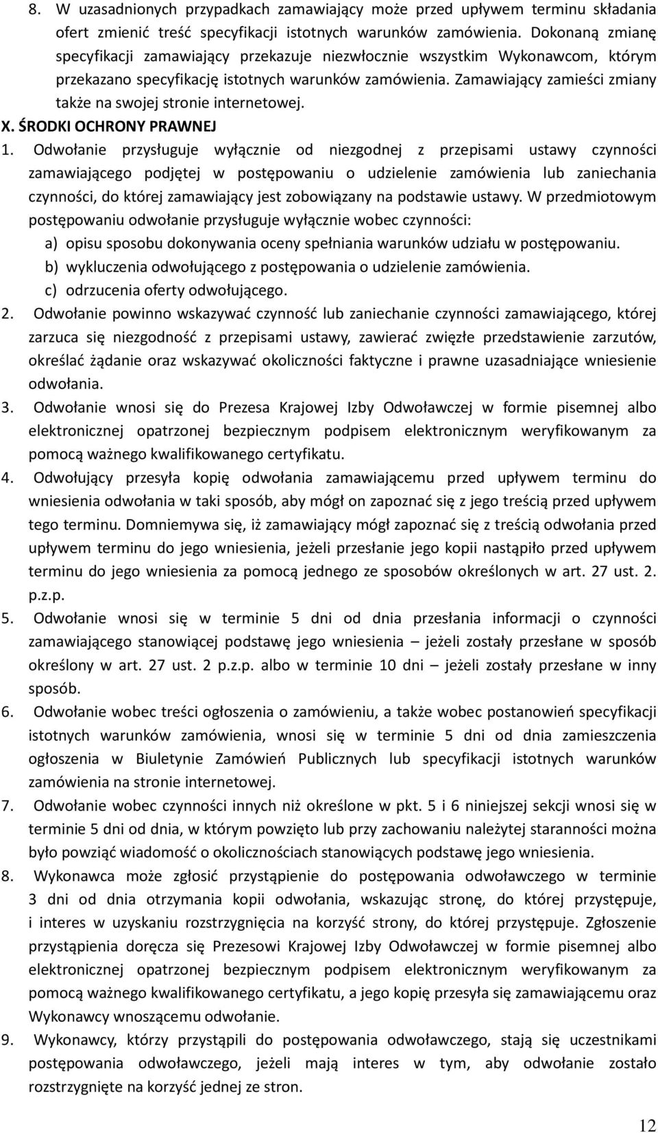 Zamawiający zamieści zmiany także na swojej stronie internetowej. X. ŚRODKI OCHRONY PRAWNEJ 1.