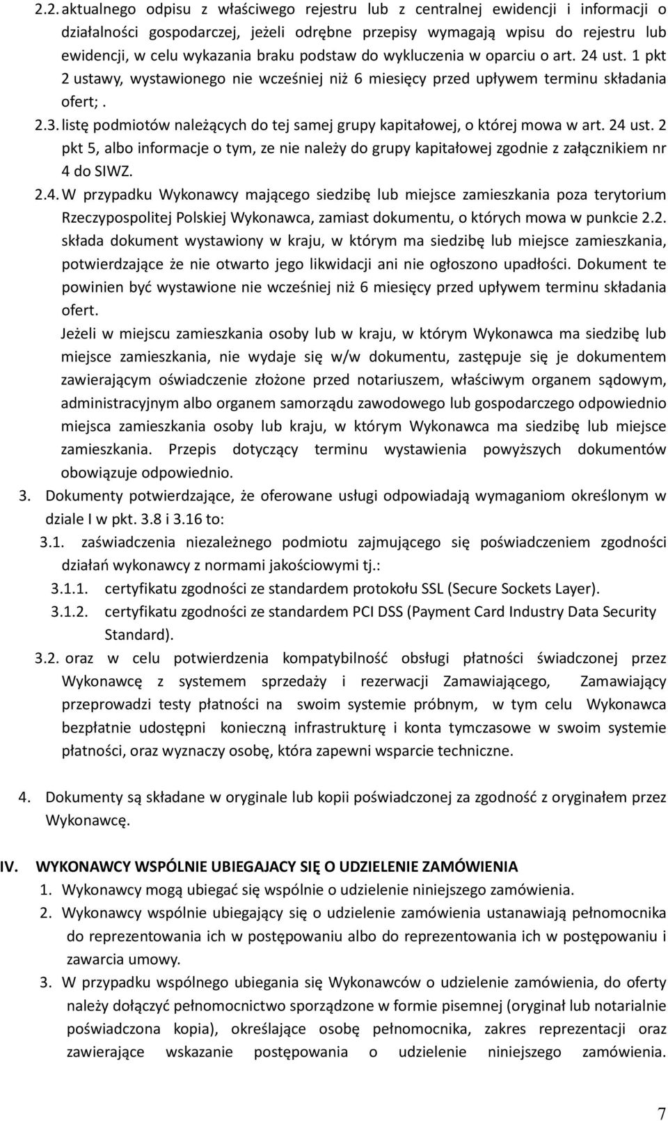 listę podmiotów należących do tej samej grupy kapitałowej, o której mowa w art. 24 