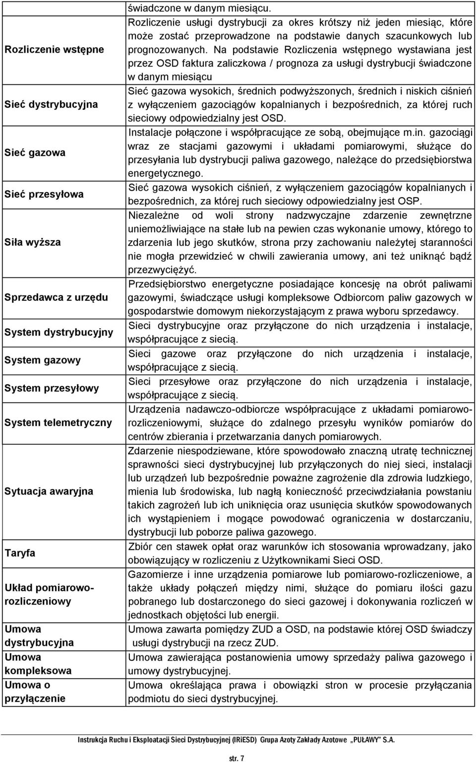 Rozliczenie usługi dystrybucji za okres krótszy niż jeden miesiąc, które może zostać przeprowadzone na podstawie danych szacunkowych lub prognozowanych.