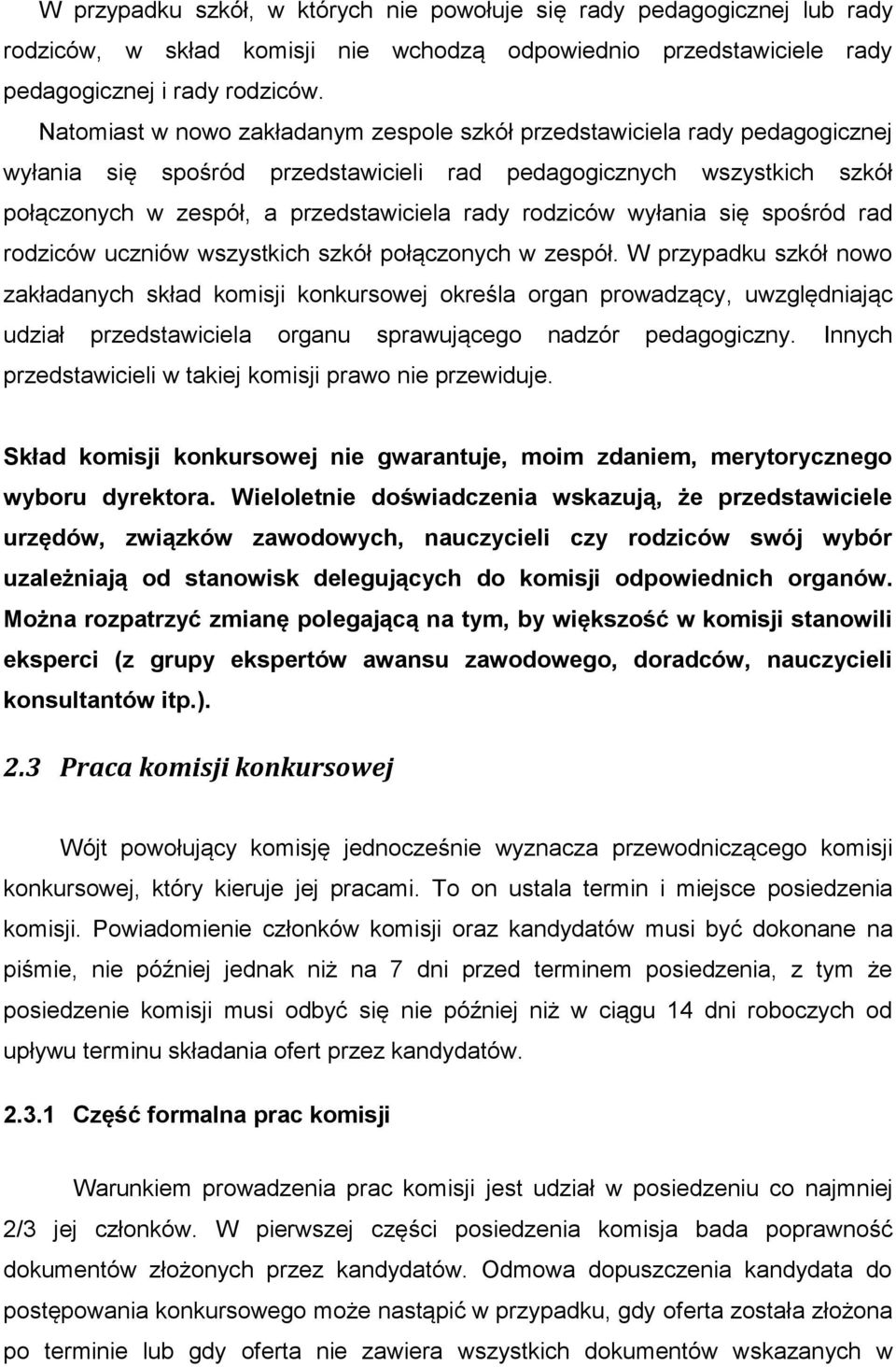 rodziców wyłania się spośród rad rodziców uczniów wszystkich szkół połączonych w zespół.