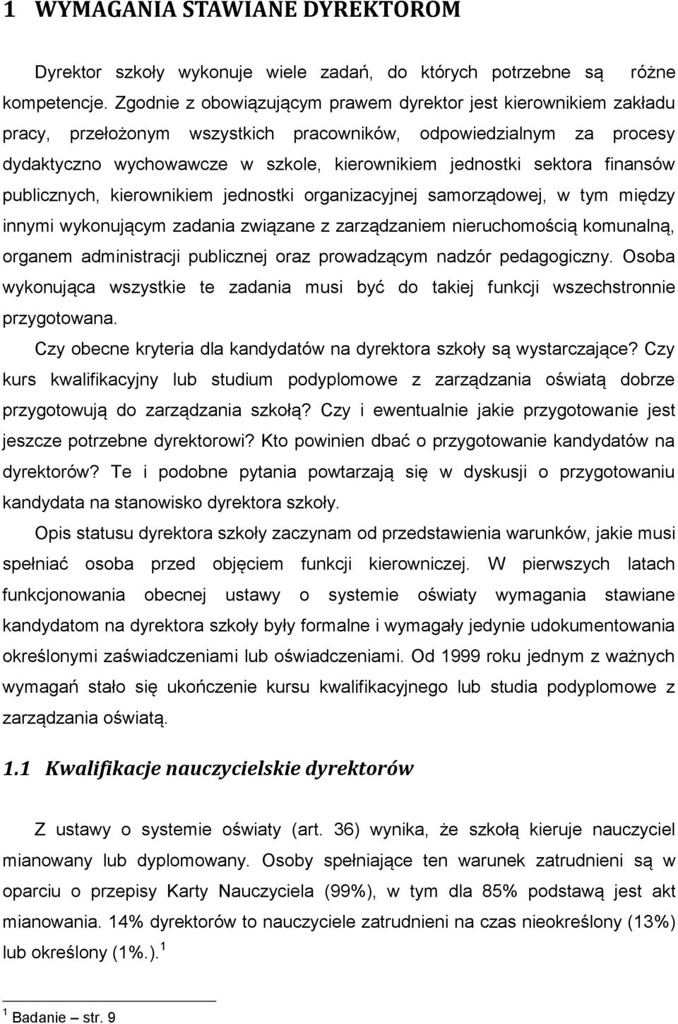 sektora finansów publicznych, kierownikiem jednostki organizacyjnej samorządowej, w tym między innymi wykonującym zadania związane z zarządzaniem nieruchomością komunalną, organem administracji