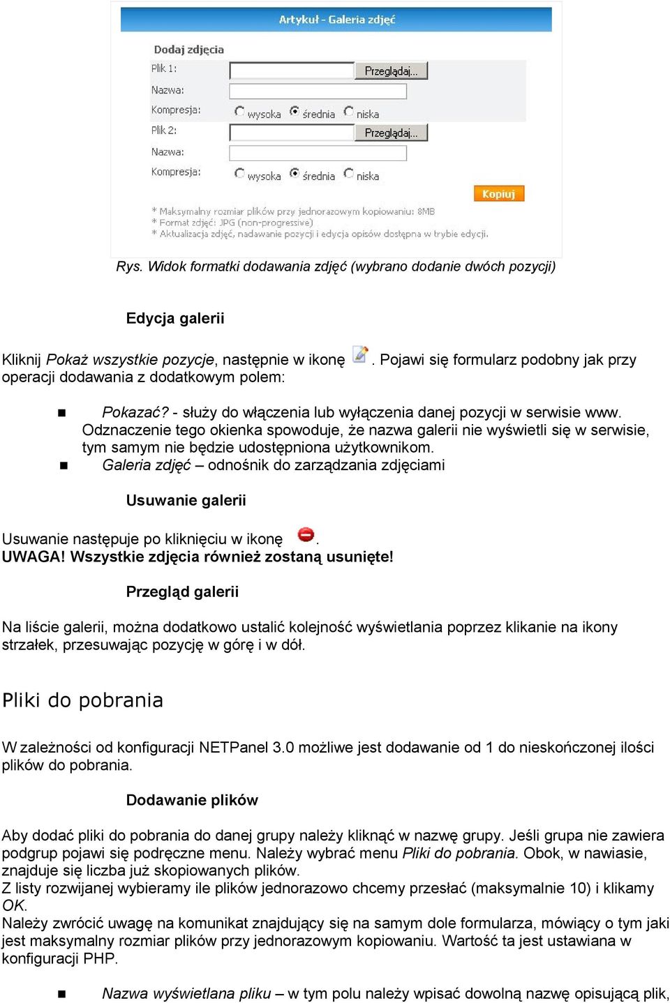 Odznaczenie tego okienka spowoduje, że nazwa galerii nie wyświetli się w serwisie, tym samym nie będzie udostępniona użytkownikom.