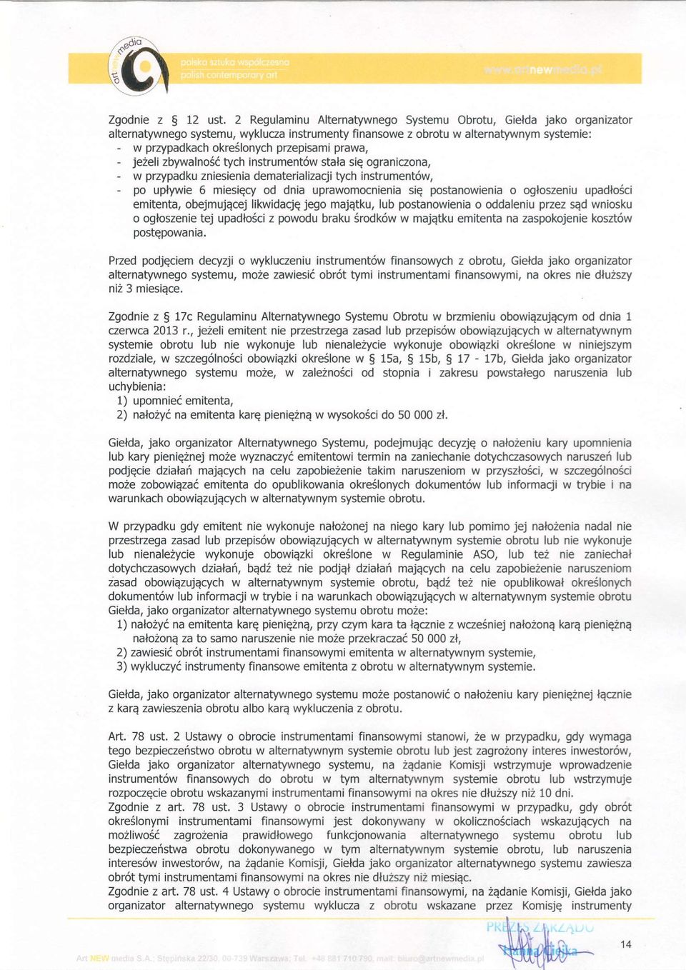 prawa, - je2eli zbywalno5i tych instrument6w stala siq ograniczona, - w przypadku zniesienia dematerializacji tych instrumentow, - po uplywie 6 miesiqcy od dnia uprawomocnienia siq postanowienia o