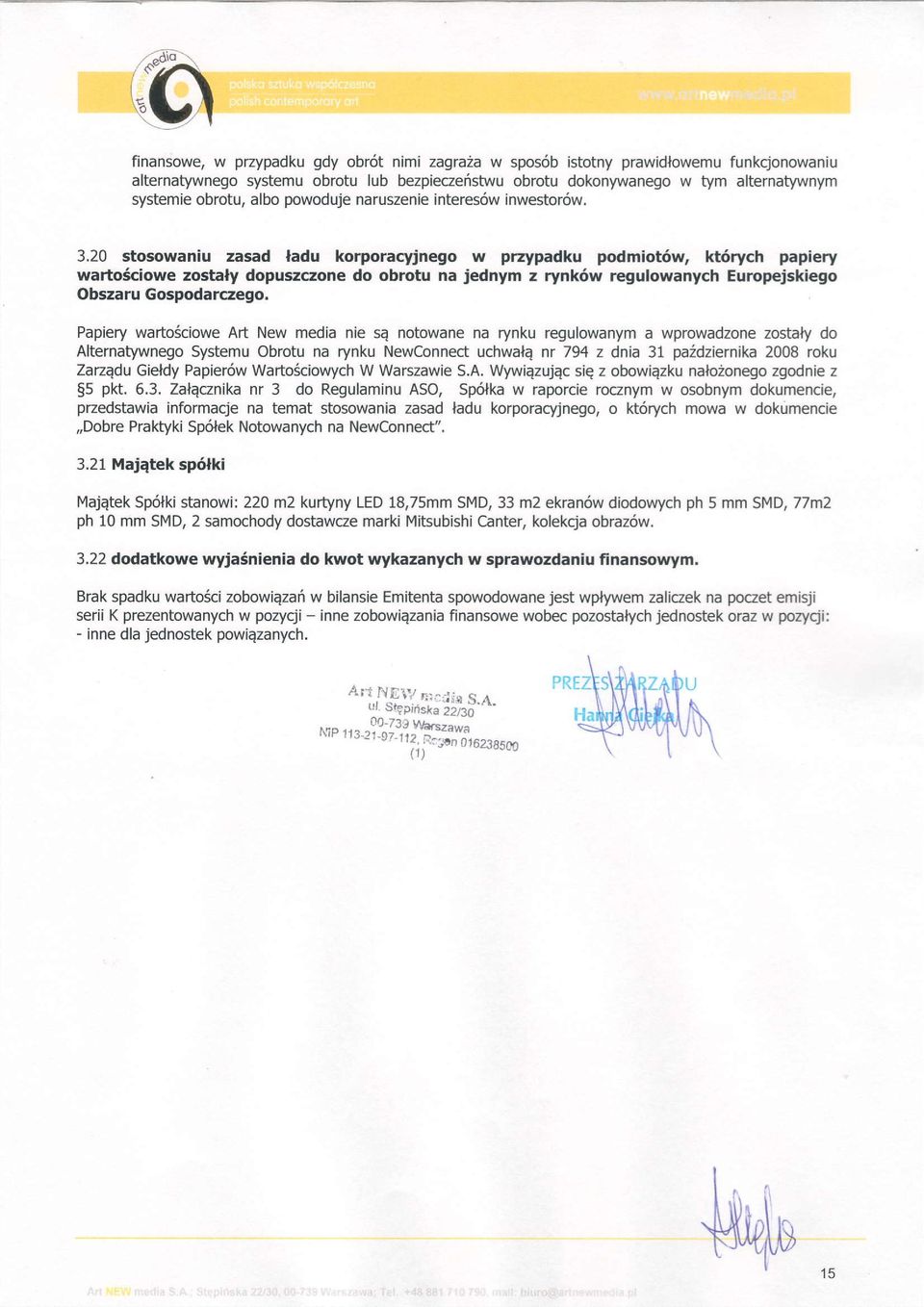 20 stosowaniu zasad ladu korporacyjnego w przypadku podmiot6w K6rych papiery waftosciowe zostaly dopuszczone do obrotu na jednym z rynk6w regulowanych Europejskiego Obszaru Gospodarczego.