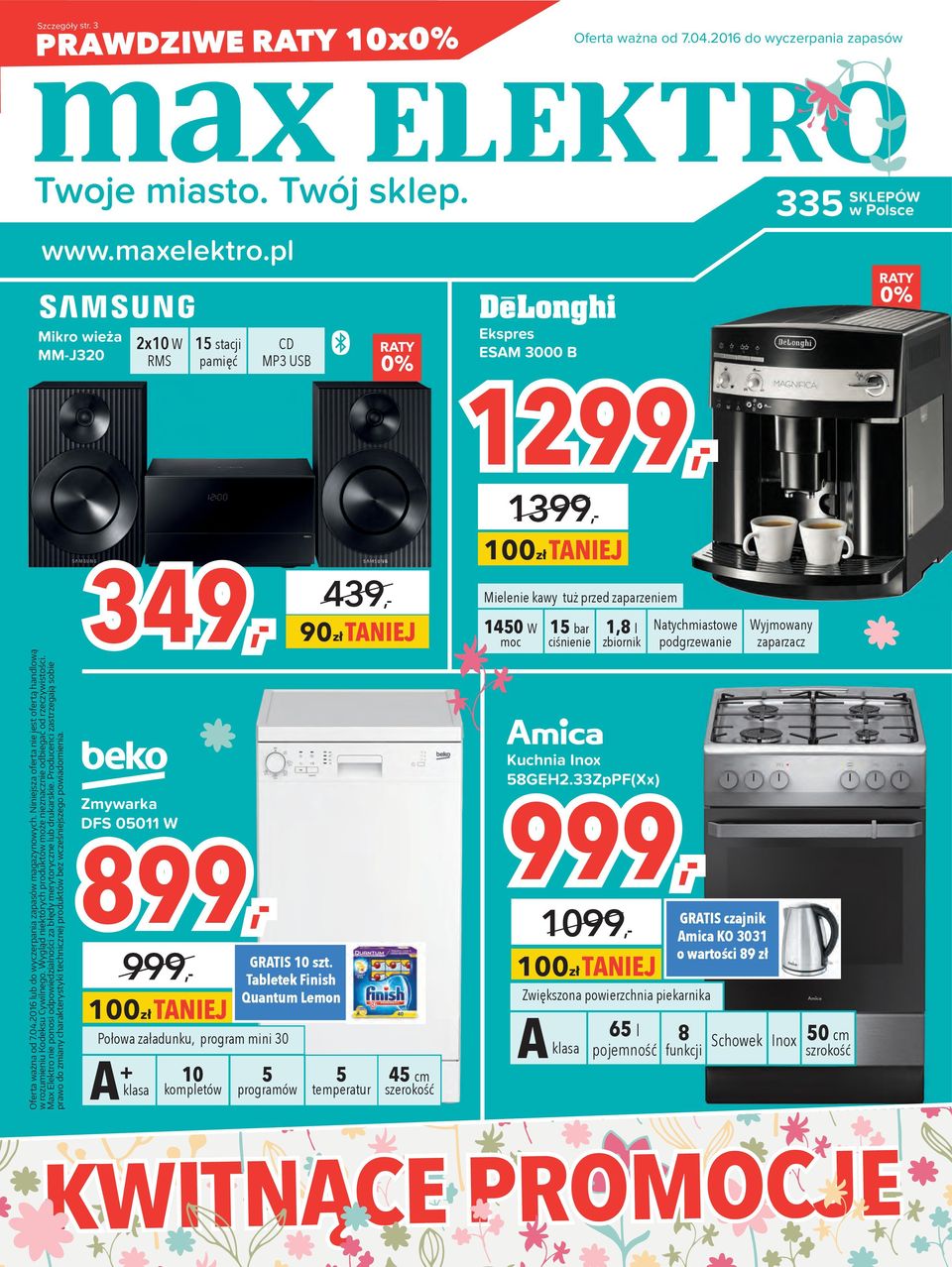 Niniejsza oferta nie jest ofertą handlową w rozumieniu Kodeksu Cywilnego. Wygląd niektórych produktów może nieznacznie odbiegać od rzeczywistości.