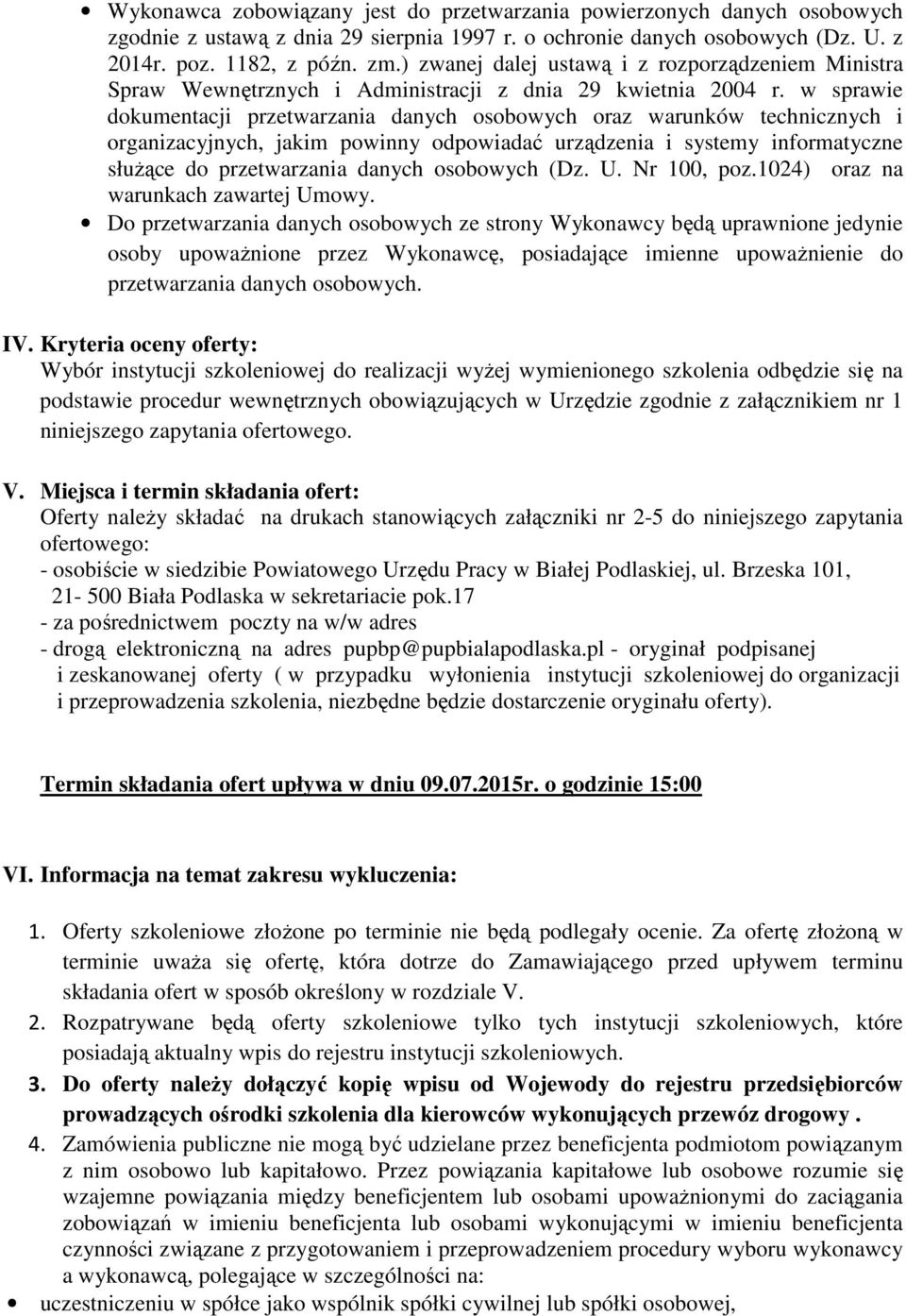 w sprawie dokumentacji przetwarzania danych osobowych oraz warunków technicznych i organizacyjnych, jakim powinny odpowiadać urządzenia i systemy informatyczne słuŝące do przetwarzania danych