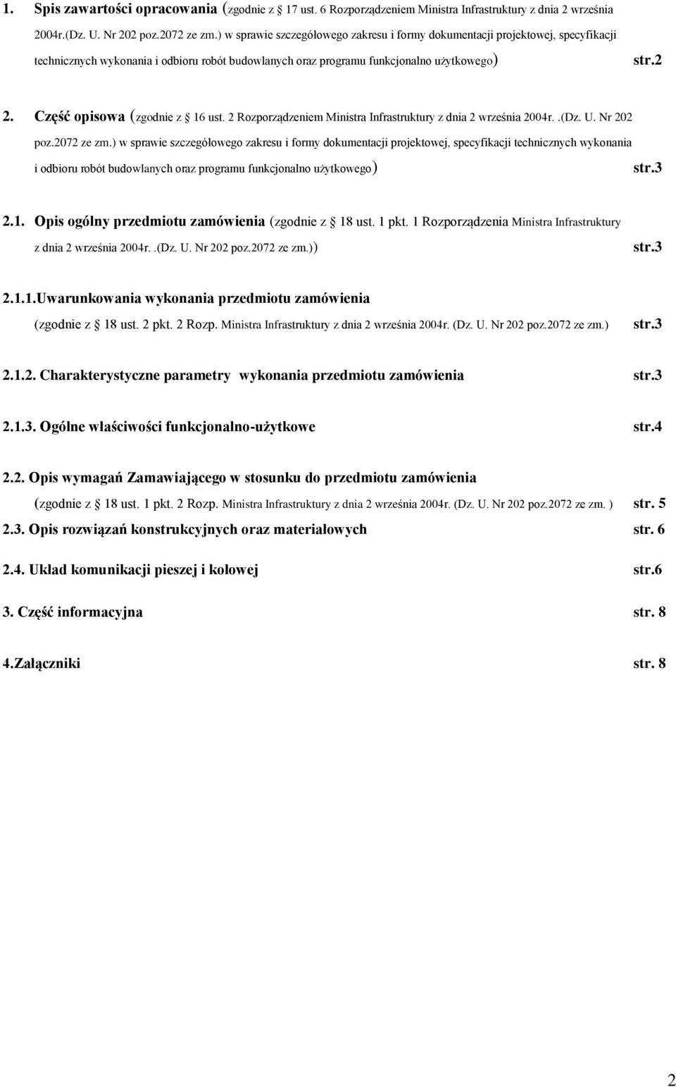 Część opisowa (zgodnie z 16 ust. 2 Rozporządzeniem Ministra Infrastruktury z dnia 2 września 2004r..(Dz. U. Nr 202 poz.2072 ze zm.