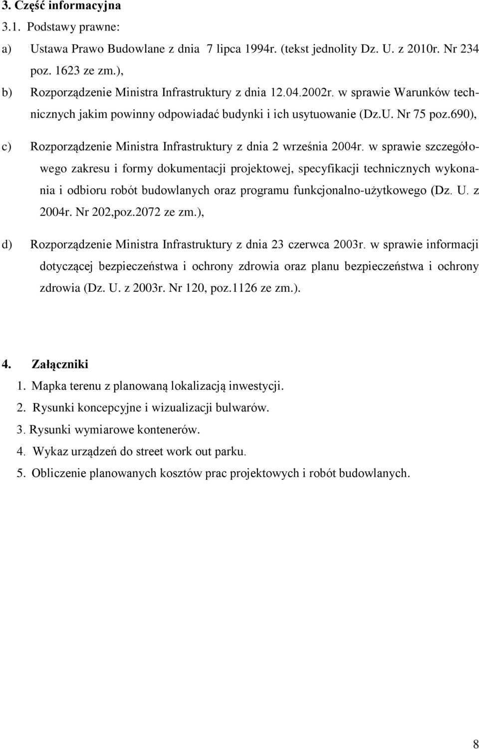 690), c) Rozporządzenie Ministra Infrastruktury z dnia 2 września 2004r.