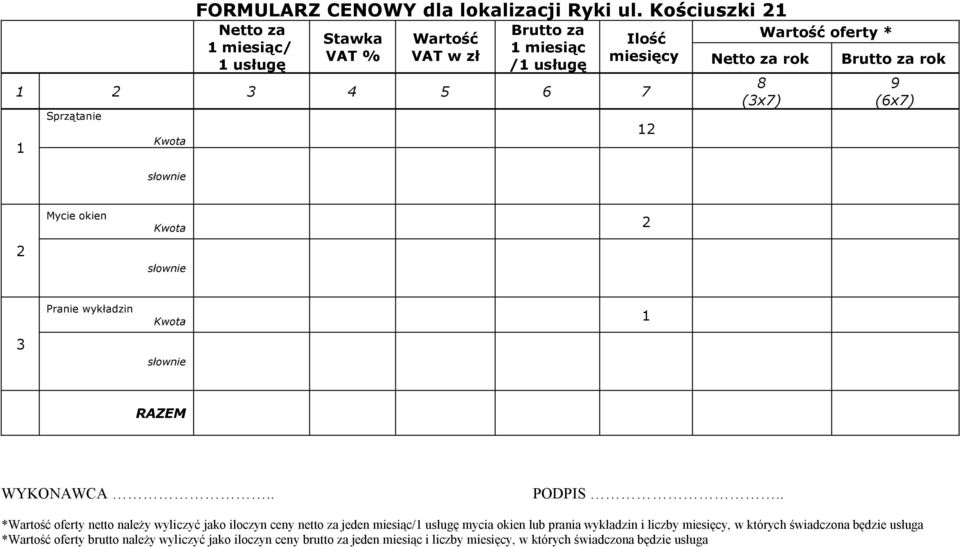 należy wyliczyć jako iloczyn ceny netto za jeden miesiąc/ usługę mycia okien lub prania wykładzin i