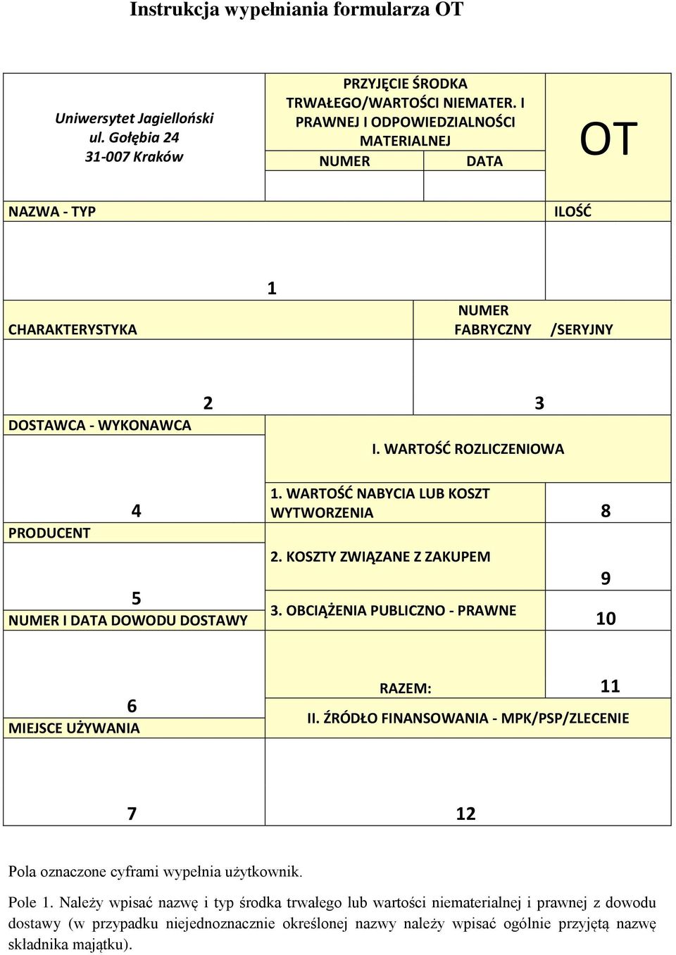 WARTOŚĆ ROZLICZENIOWA PRODUCENT 4 5 NUMER I DATA DOWODU DOSTAWY 1. WARTOŚĆ NABYCIA LUB KOSZT WYTWORZENIA 8 2. KOSZTY ZWIĄZANE Z ZAKUPEM 3.