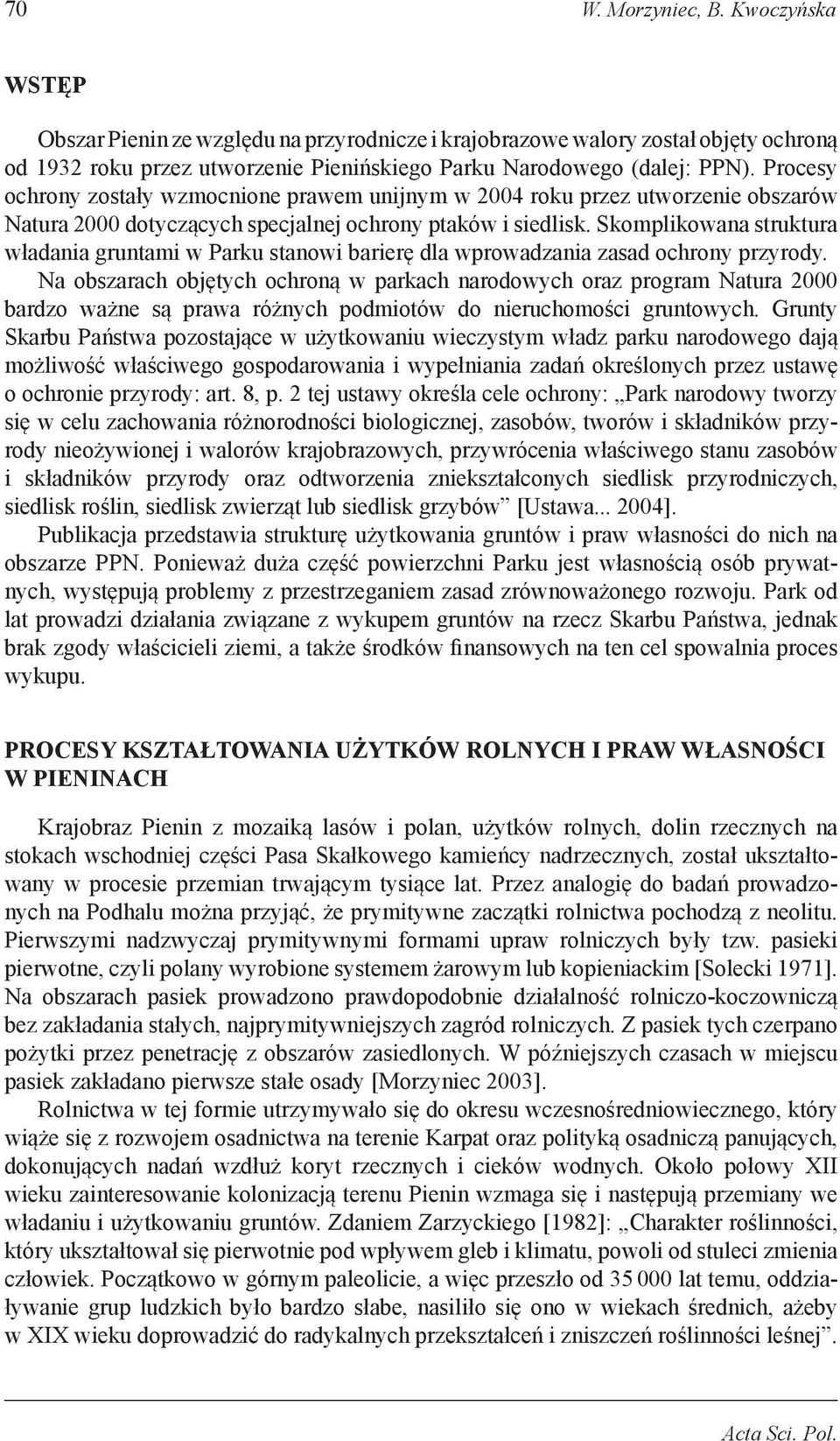 Skomplikowana struktura władania gruntami w Parku stanowi barierę dla wprowadzania zasad ochrony przyrody.