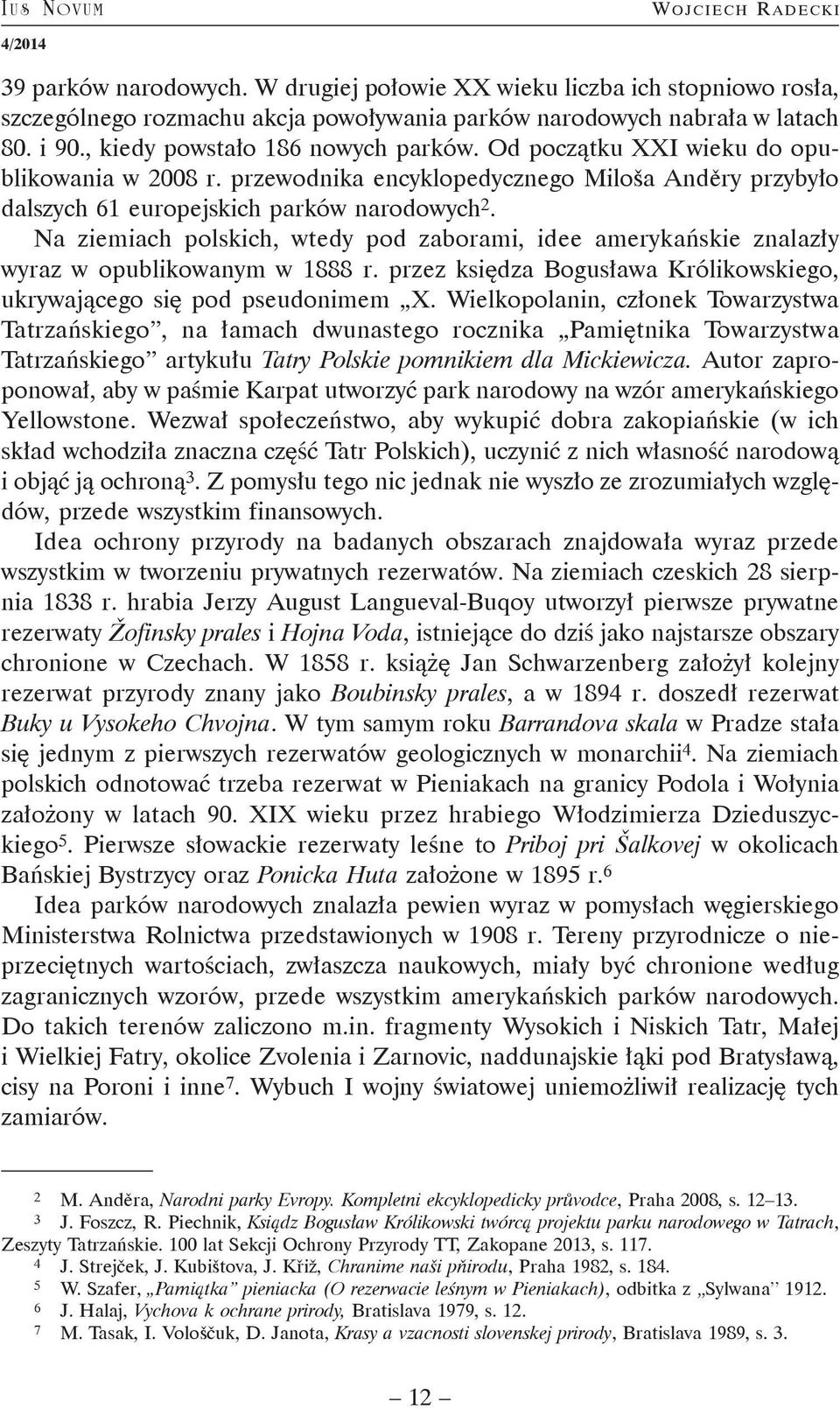 Na ziemiach polskich, wtedy pod zaborami, idee amerykańskie znalazły wyraz w opublikowanym w 1888 r. przez księdza Bogusława Królikowskiego, ukrywającego się pod pseudonimem X.