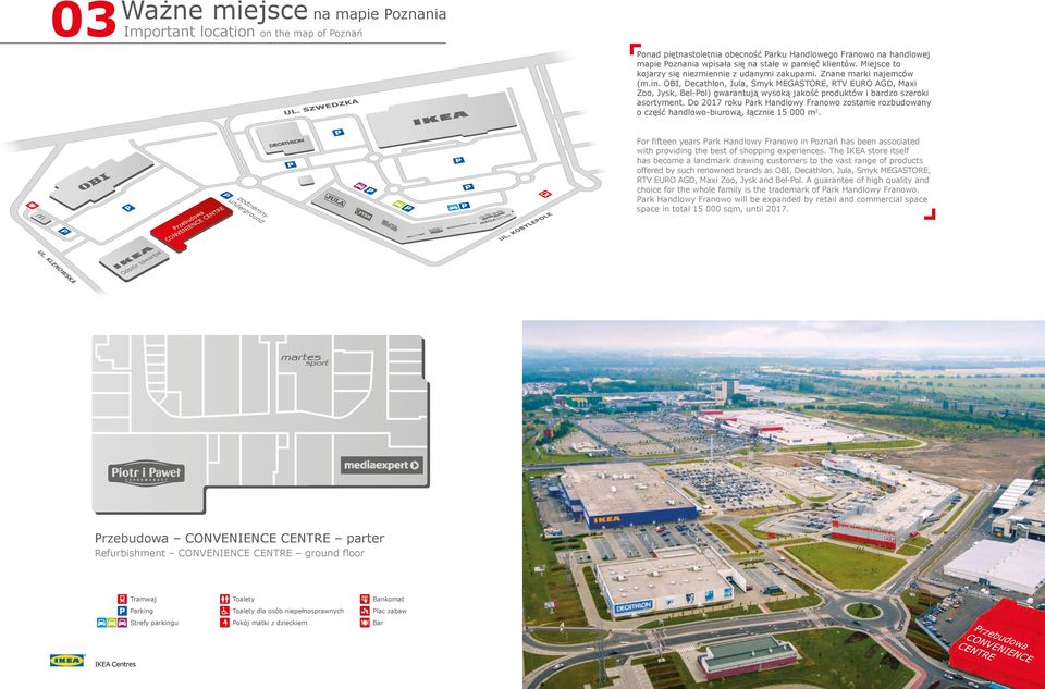 Do 2017 roku Park Hadlowy Fraowo zostaie rozbudoway o część hadlowo-biurową, łączie 15 000 m2.