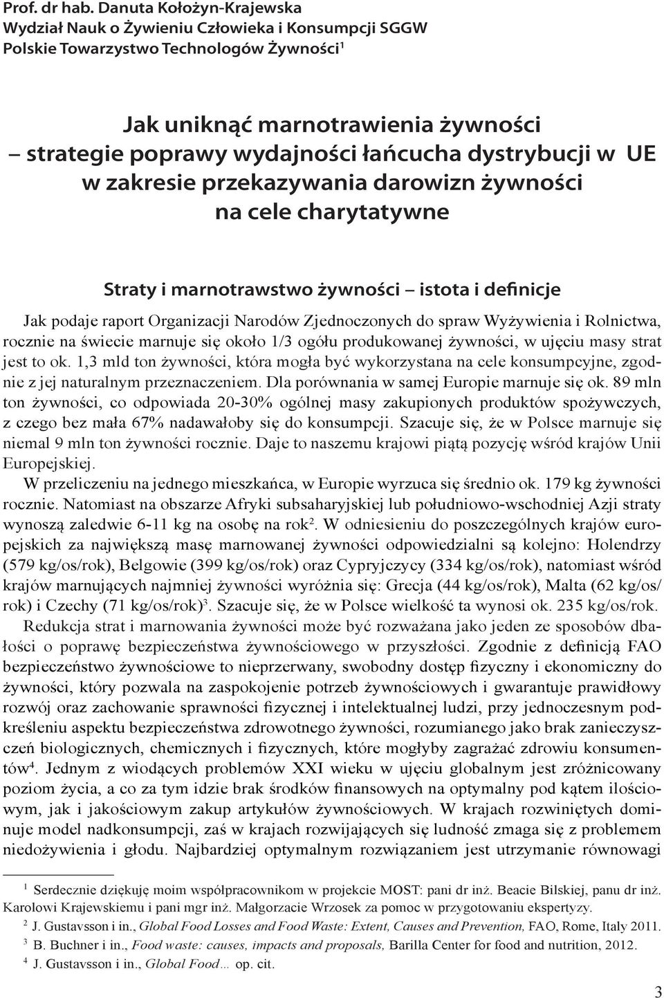 dystrybucji w UE w zakresie przekazywania darowizn żywności na cele charytatywne Straty i marnotrawstwo żywności istota i definicje Jak podaje raport Organizacji Narodów Zjednoczonych do spraw