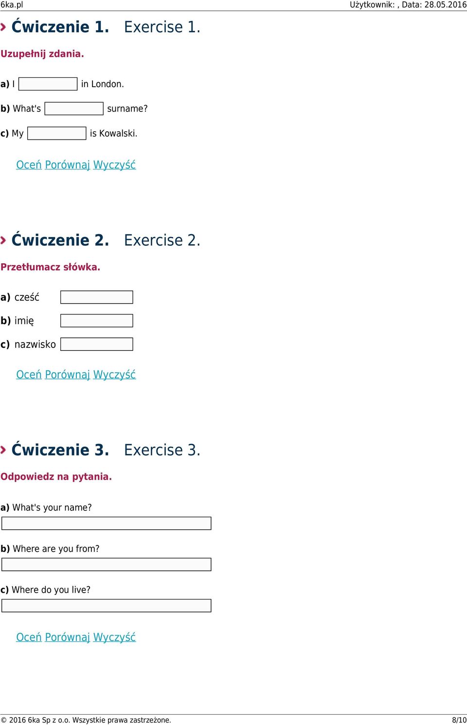 a) cześć b) imię c) nazwisko Oceń Porównaj Wyczyść Ćwiczenie 3. Exercise 3. Odpowiedz na pytania.