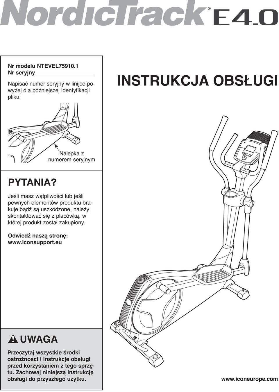 Jeśli masz wątpliwości lub jeśli pewnych elementów produktu brakuje bądź są uszkodzone, należy skontaktować się z placówką, w której