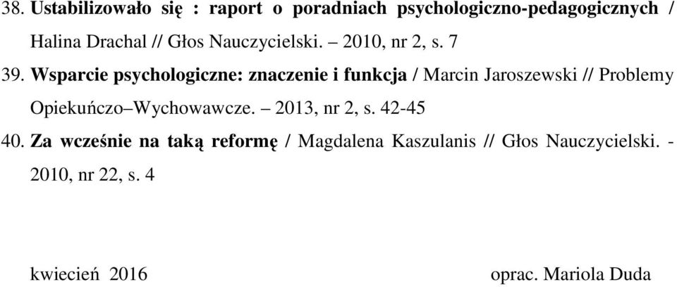 Wsparcie psychologiczne: znaczenie i funkcja / Marcin Jaroszewski // Problemy Opiekuńczo