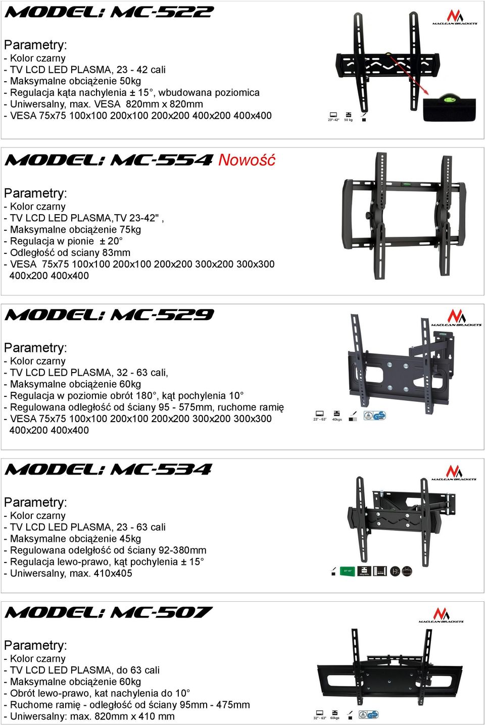 sciany 83mm - VESA 75x75 100x100 200x100 200x200 300x200 300x300 400x200 400x400 MODEL: MC-529 - TV LCD LED PLASMA, 32-63 cali, - Maksymalne obciążenie 60kg - Regulacja w poziomie obrót 180, kąt