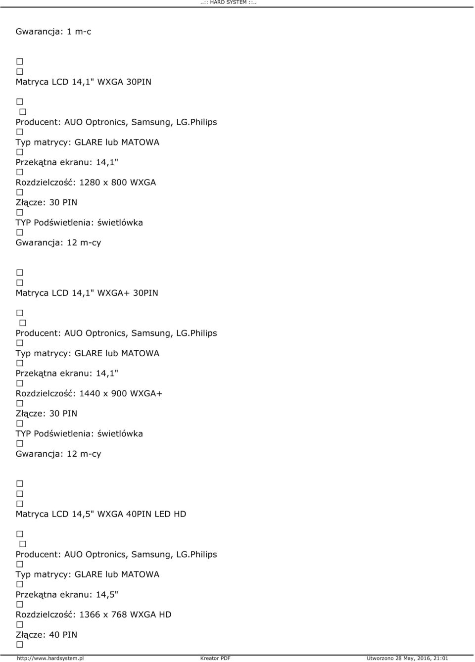 14,1" Rozdzielczość: 1440 x 900 WXGA+ Matryca LCD 14,5" WXGA