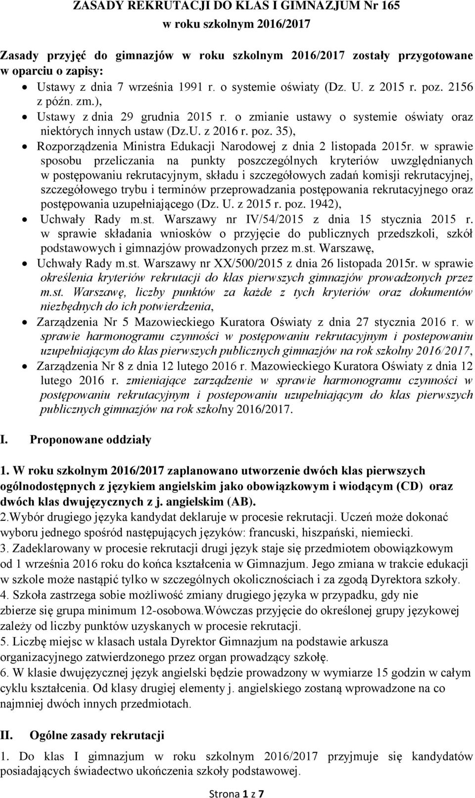 w sprawie sposobu przeliczania na punkty poszczególnych kryteriów uwzględnianych w postępowaniu rekrutacyjnym, składu i szczegółowych zadań komisji rekrutacyjnej, szczegółowego trybu i terminów