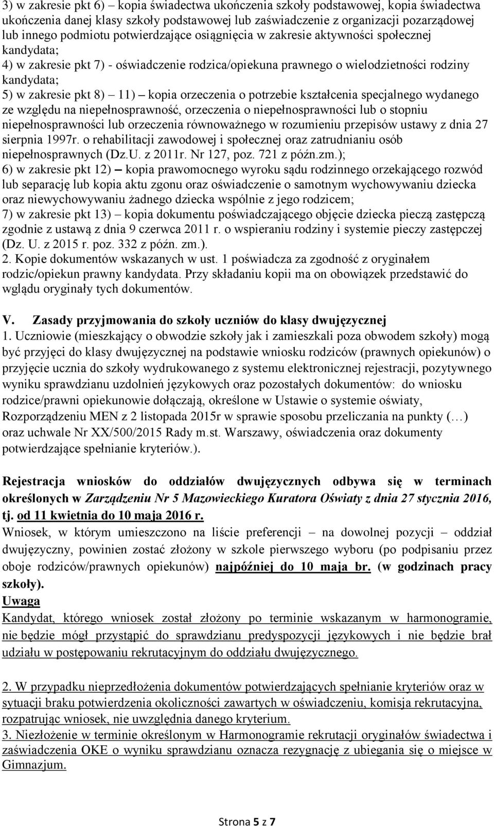 kopia orzeczenia o potrzebie kształcenia specjalnego wydanego ze względu na niepełnosprawność, orzeczenia o niepełnosprawności lub o stopniu niepełnosprawności lub orzeczenia równoważnego w