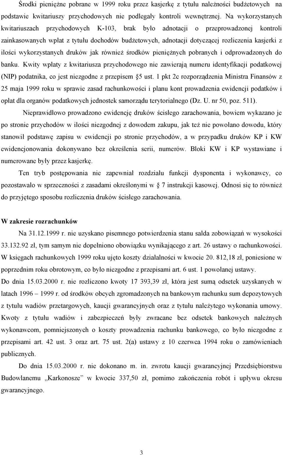 wykorzystanych druków jak równie5 :rodków pieni25nych pobranych i odprowadzonych do banku.