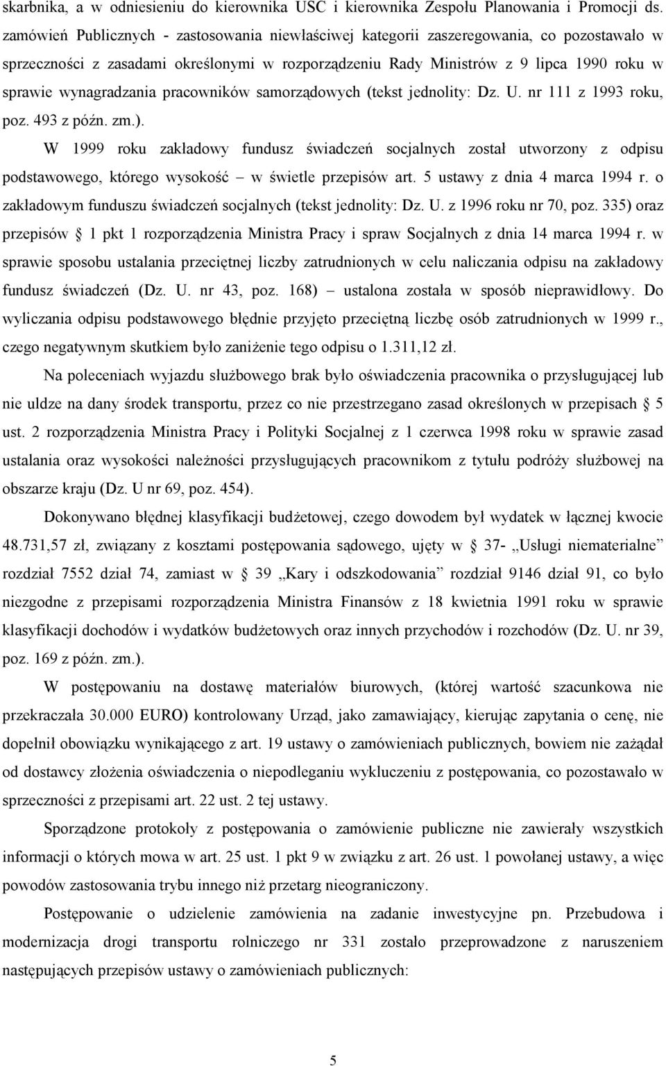 wynagradzania pracowników samorz"dowych (tekst jednolity: Dz. U. nr 111 z 1993 roku, poz. 493 z pó(n. zm.).