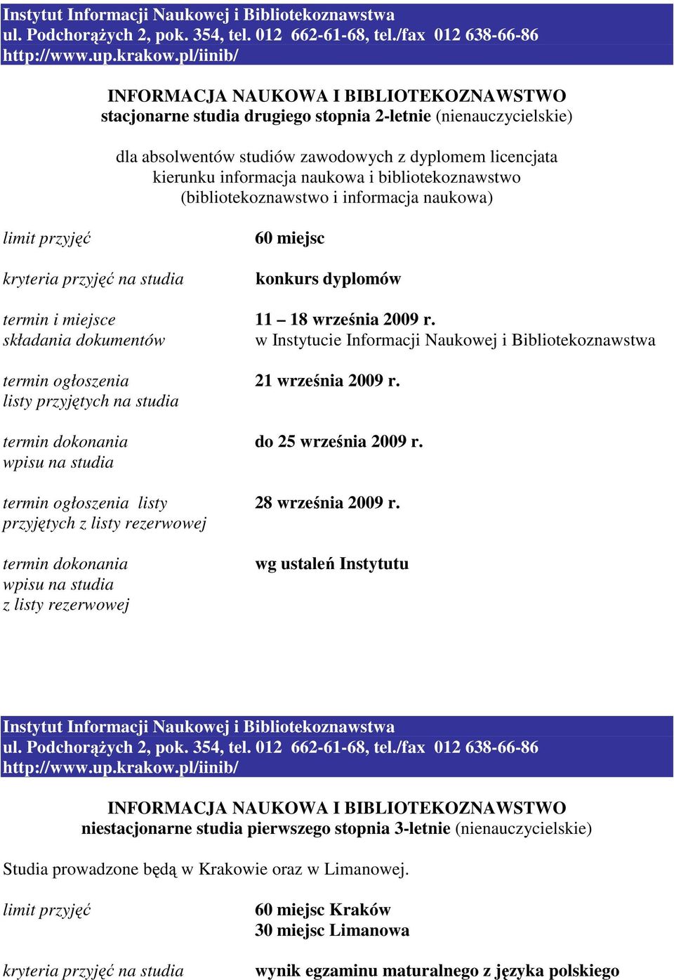 do 25 września 2009 r. termin ogłoszenia listy 28 września 2009 r.