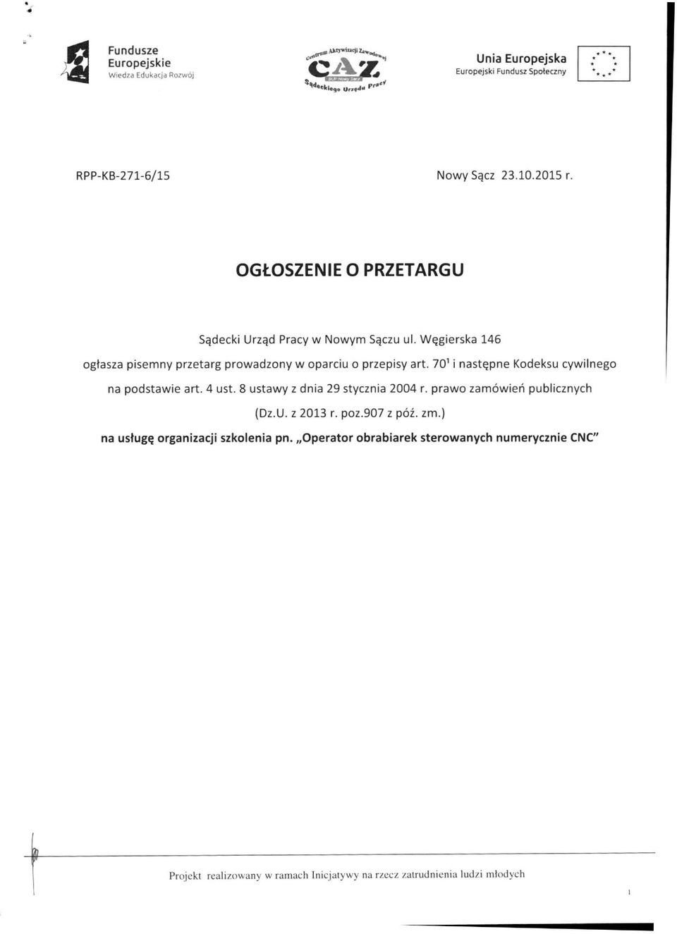 Węgierska 146 ogłasza pisemny przetarg prowadzony w oparciu o przepisy art.