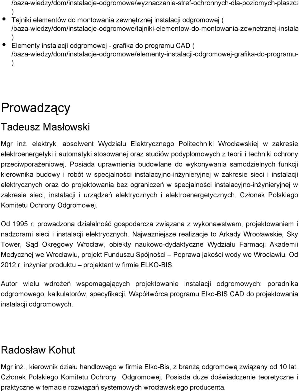 /baza-wiedzy/dom/instalacje-odgromowe/elementy-instalacji-odgromowej-grafika-do-programu-cad Prowadzący Tadeusz Masłowski Mgr inż.