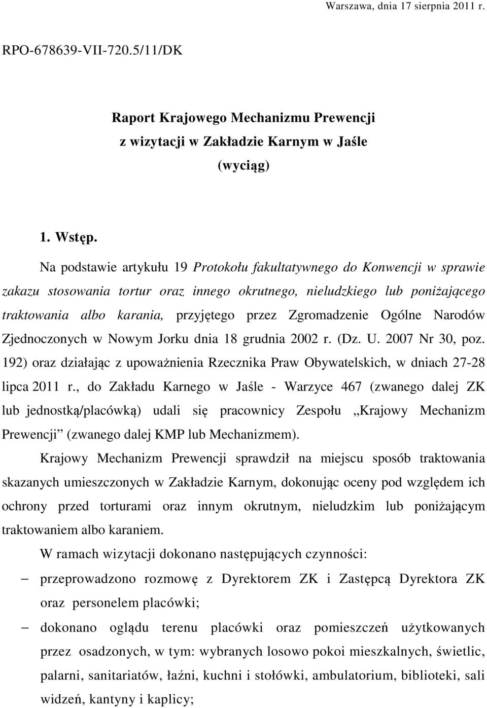 Zgromadzenie Ogólne Narodów Zjednoczonych w Nowym Jorku dnia 18 grudnia 2002 r. (Dz. U. 2007 Nr 30, poz. 192) oraz działając z upoważnienia Rzecznika Praw Obywatelskich, w dniach 27-28 lipca 2011 r.