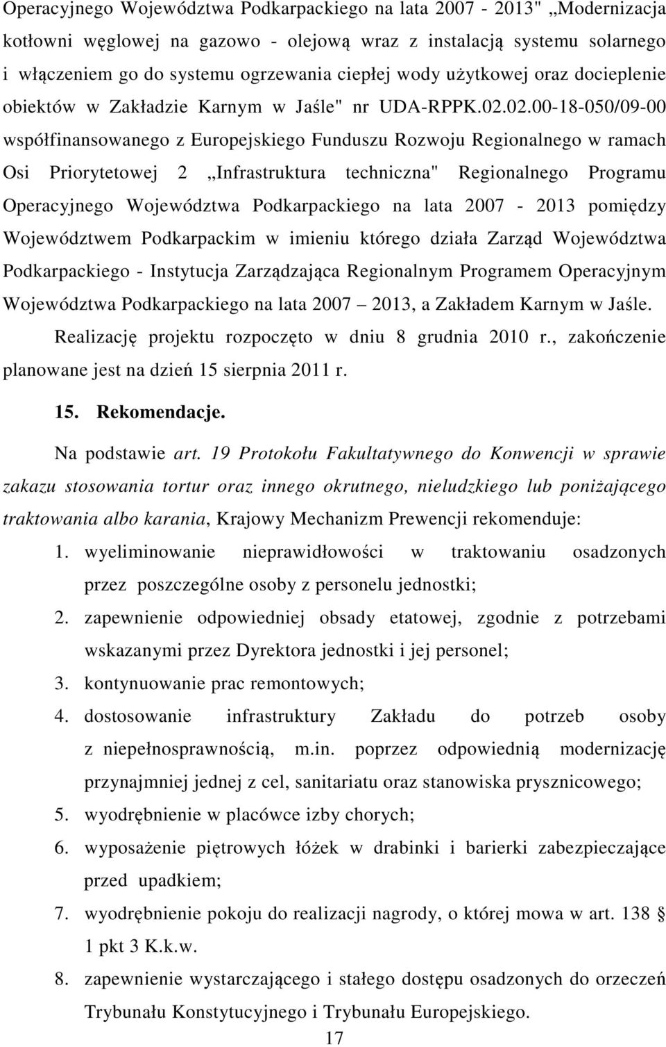 02.00-18-050/09-00 współfinansowanego z Europejskiego Funduszu Rozwoju Regionalnego w ramach Osi Priorytetowej 2 Infrastruktura techniczna" Regionalnego Programu Operacyjnego Województwa