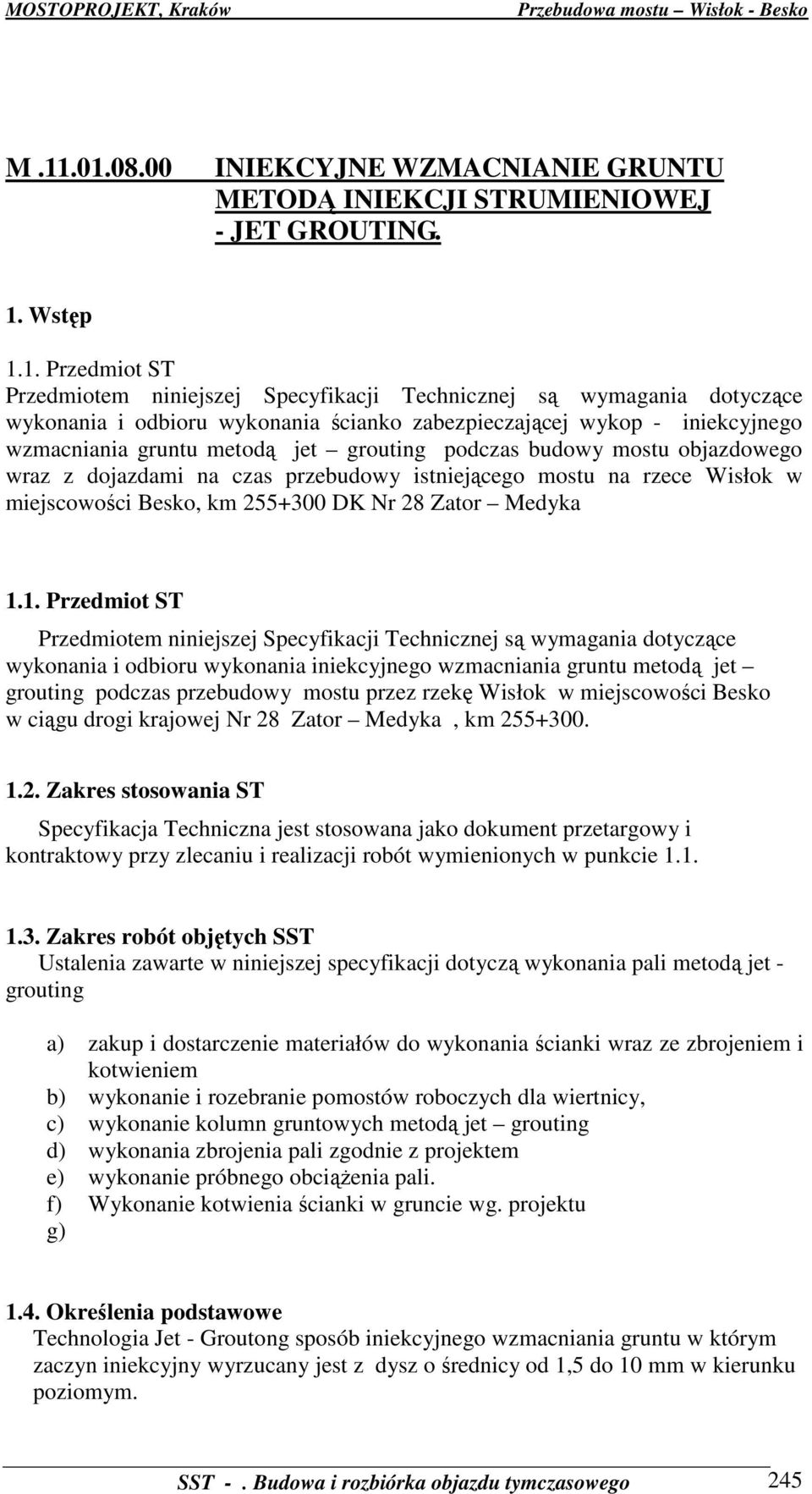 Wisłok w miejscowości Besko, km 255+300 DK Nr 28 Zator Medyka 1.