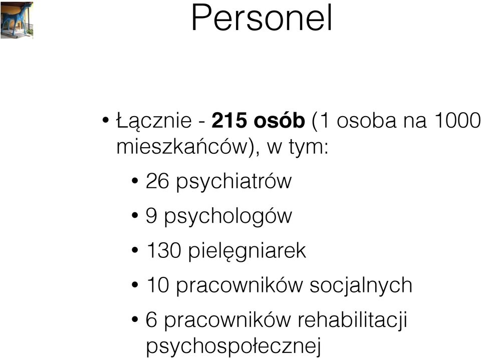 psychologów 130 pielęgniarek 10 pracowników