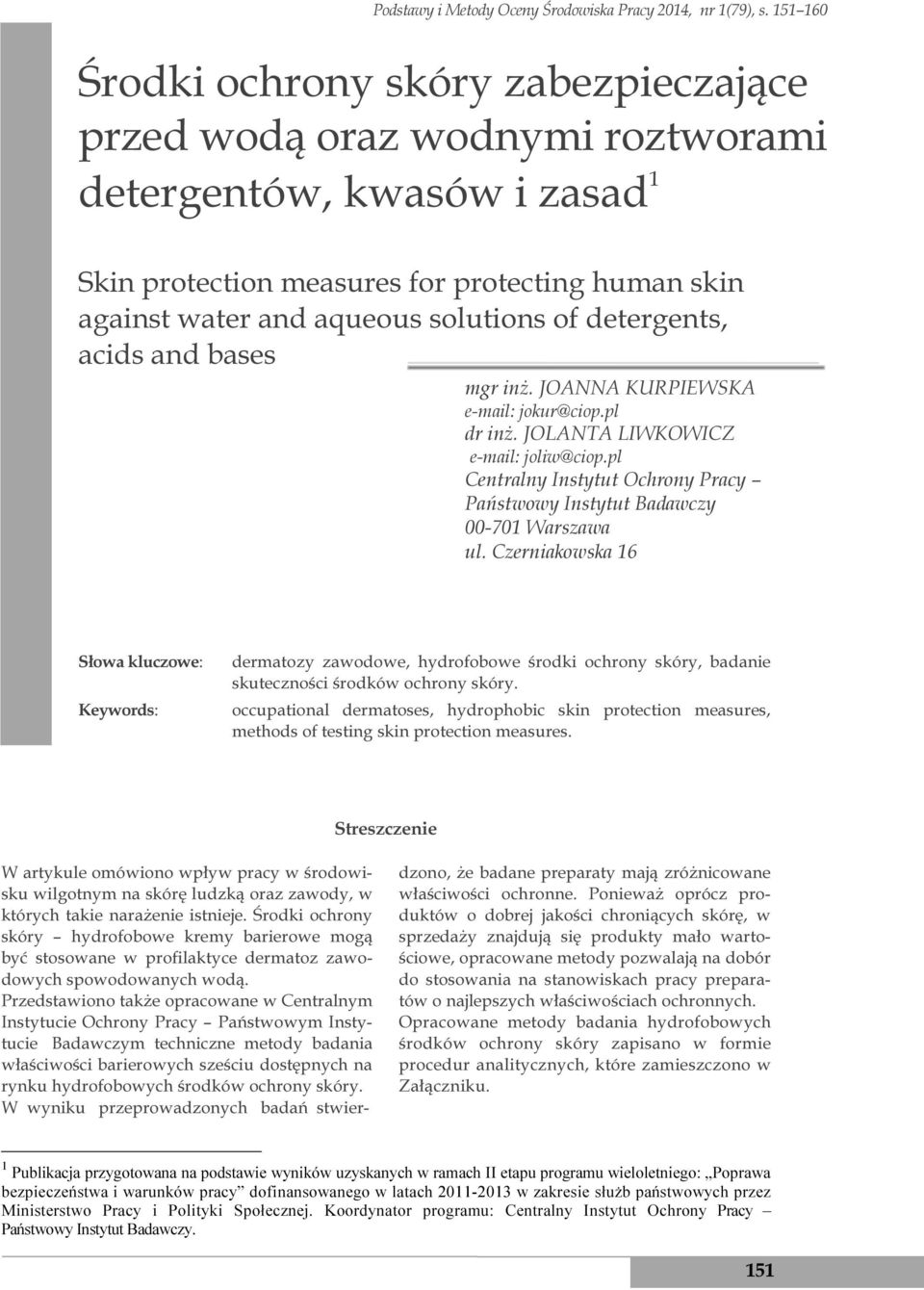 detergents, acids and bases mgr inż. JOANNA KURPIEWSKA e-mail: jokur@ciop.pl dr inż. JOLANTA LIWKOWICZ e-mail: joliw@ciop.