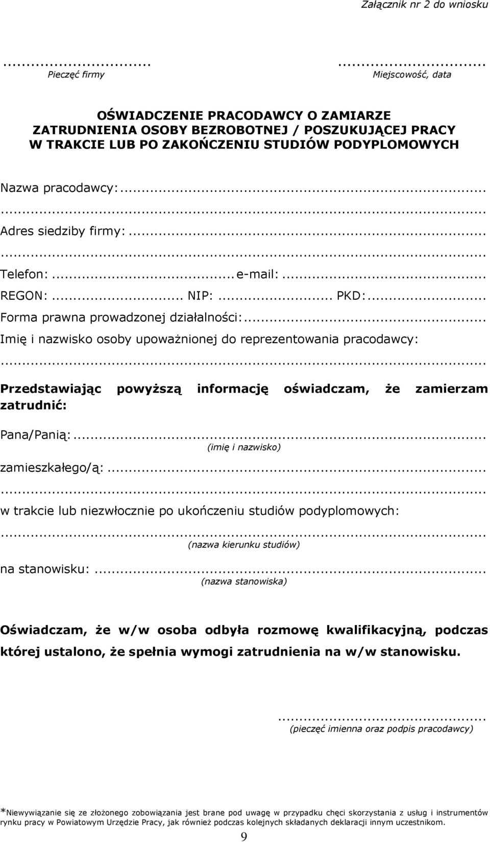 .. Adres siedziby firmy:... Telefon:... e-mail:... REGON:... NIP:... PKD:... Forma prawna prowadzonej działalności:.