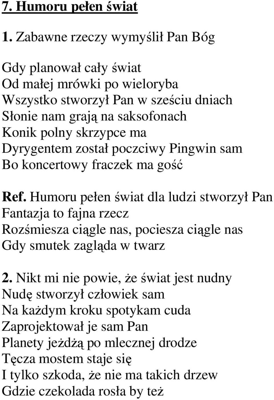 polny skrzypce ma Dyrygentem został poczciwy Pingwin sam Bo koncertowy fraczek ma gość Ref.