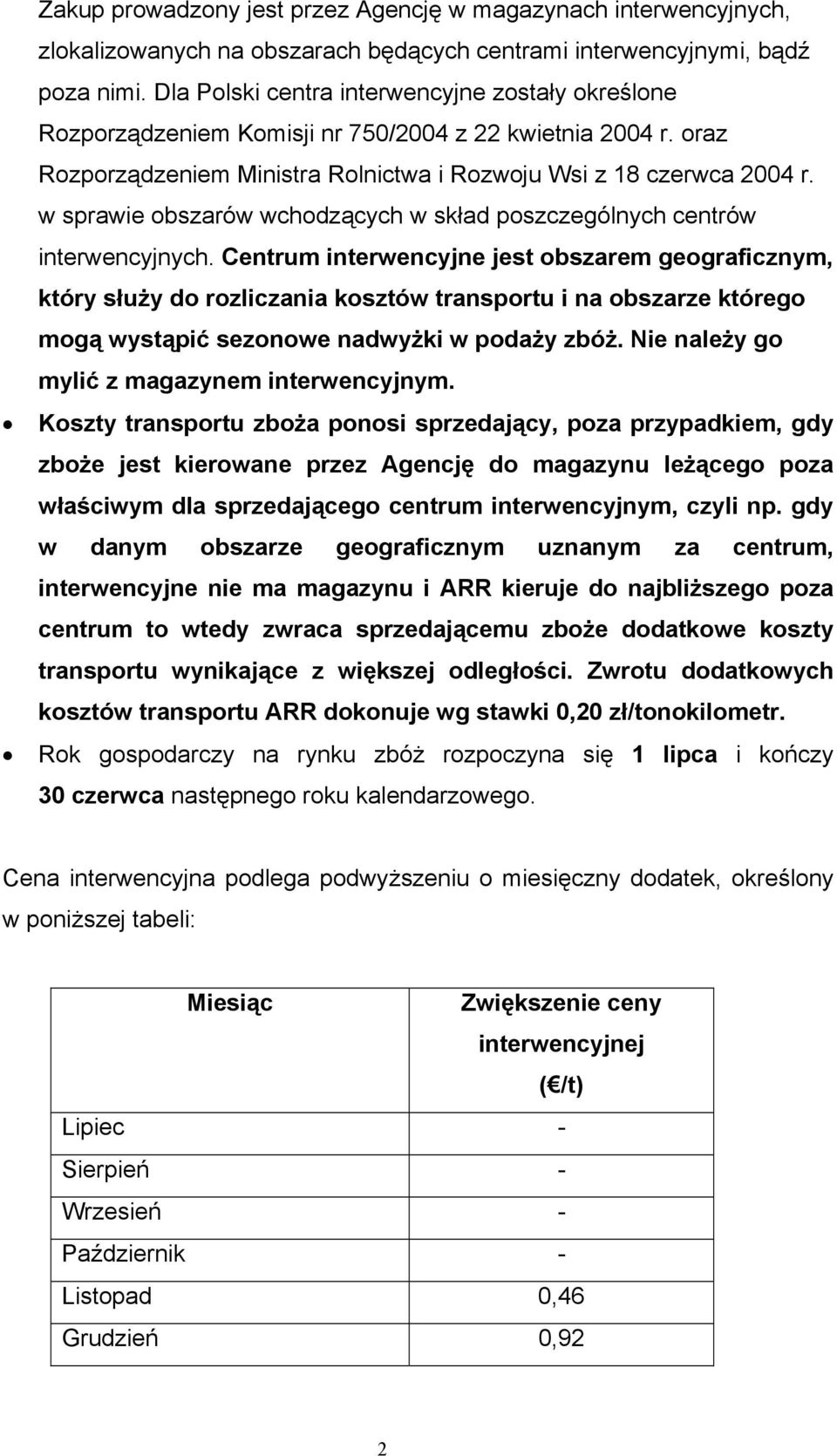 w sprawie obszarów wchodzących w skład poszczególnych centrów interwencyjnych.