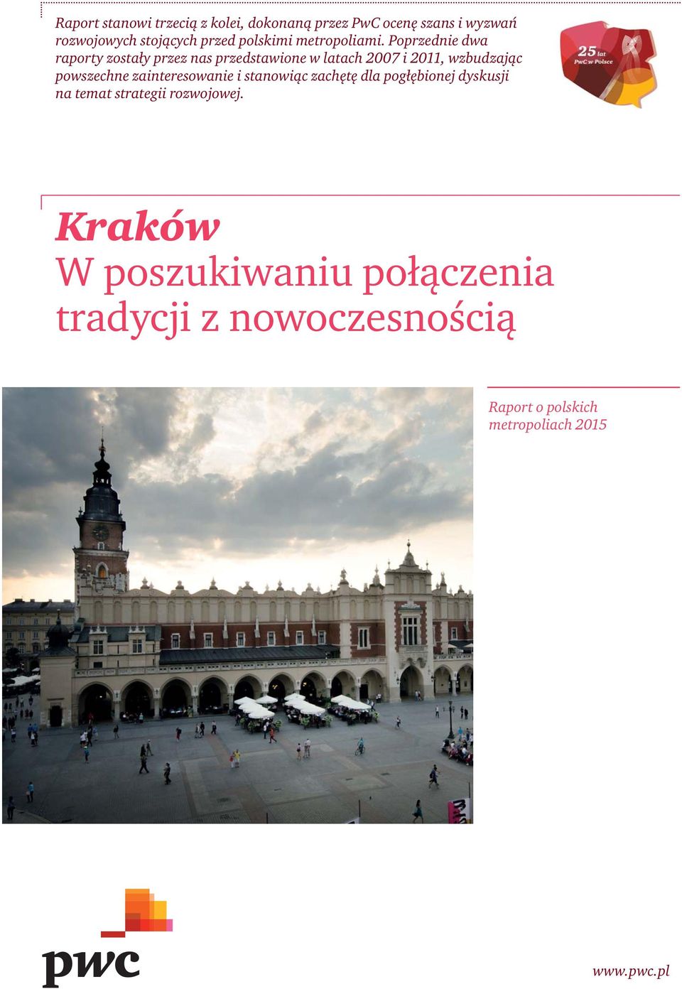 Poprzednie dwa raporty zostały przez nas przedstawione w latach 2007 i 2011, wzbudzając powszechne