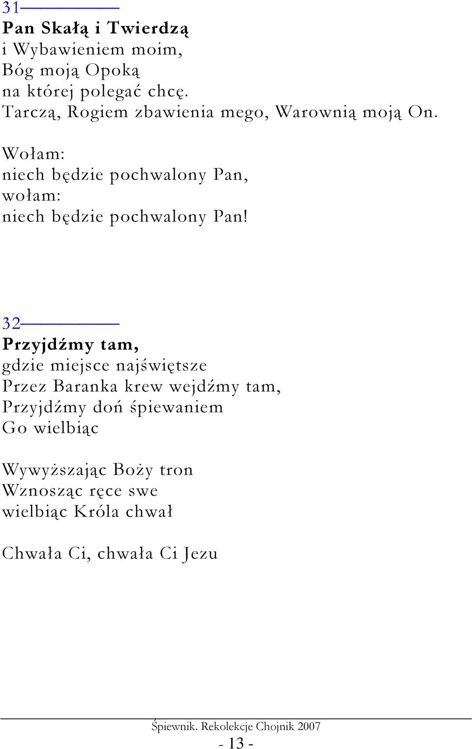 Wołam: niech będzie pochwalony Pan, wołam: niech będzie pochwalony Pan!