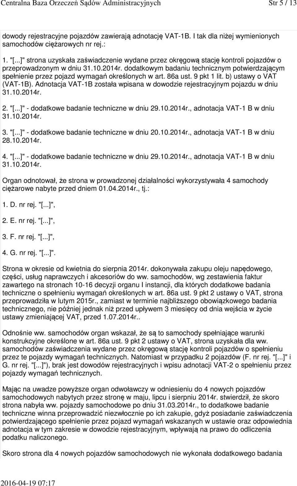 dodatkowym badaniu technicznym potwierdzającym spełnienie przez pojazd wymagań określonych w art. 86a ust. 9 pkt 1 lit. b) ustawy o VAT (VAT-1B).