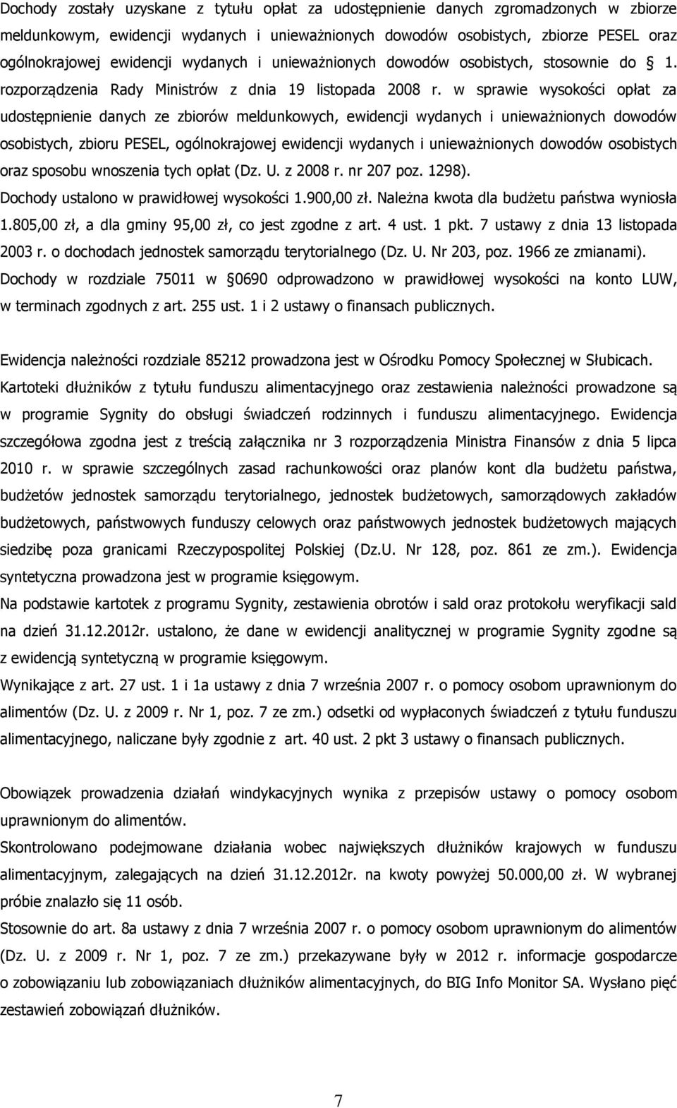 w sprawie wysokości opłat za udostępnienie danych ze zbiorów meldunkowych, ewidencji wydanych i unieważnionych dowodów osobistych, zbioru PESEL, ogólnokrajowej ewidencji wydanych i unieważnionych