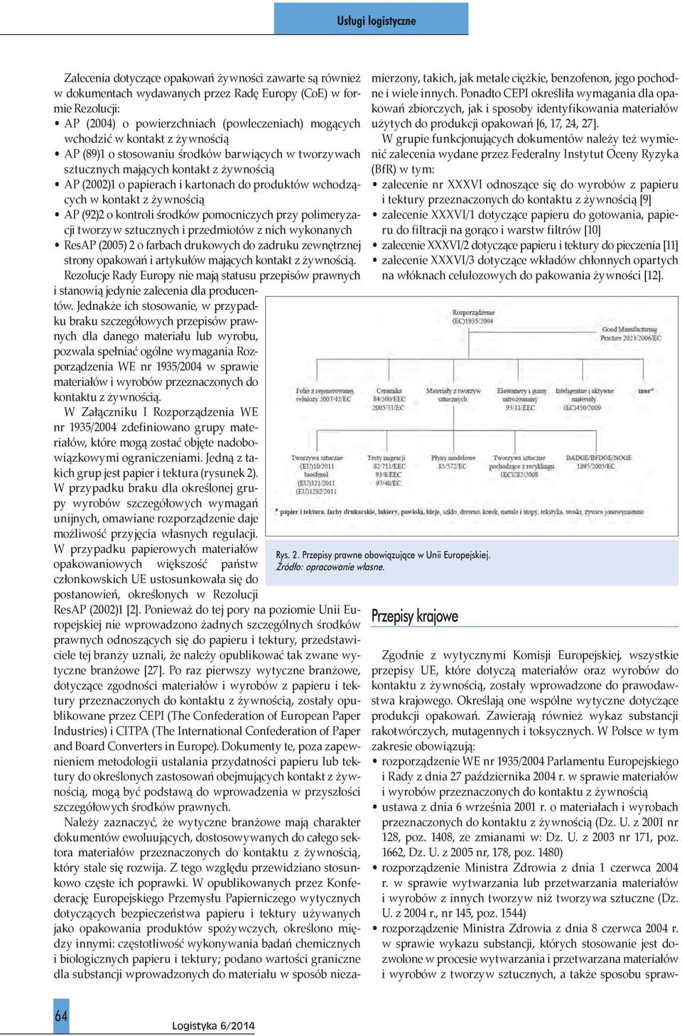 kontroli środków pomocniczych przy polimeryzacji tworzyw sztucznych i przedmiotów z nich wykonanych ResAP (2005) 2 o farbach drukowych do zadruku zewnętrznej strony opakowań i artykułów mających